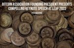 Bitcoin Association Founding President Presents Compelling Keynote Speech at LEAP 2022